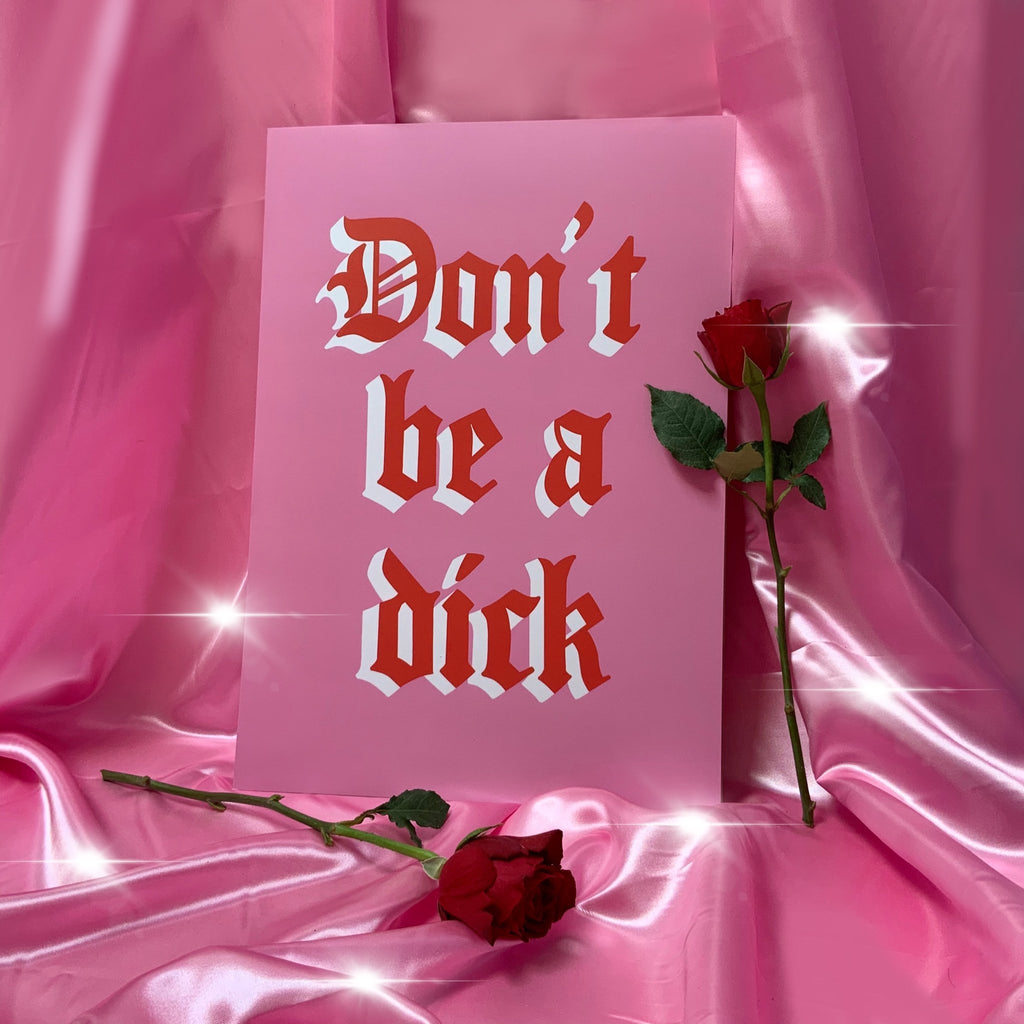 Don't Be A Dick - laurieleestudio