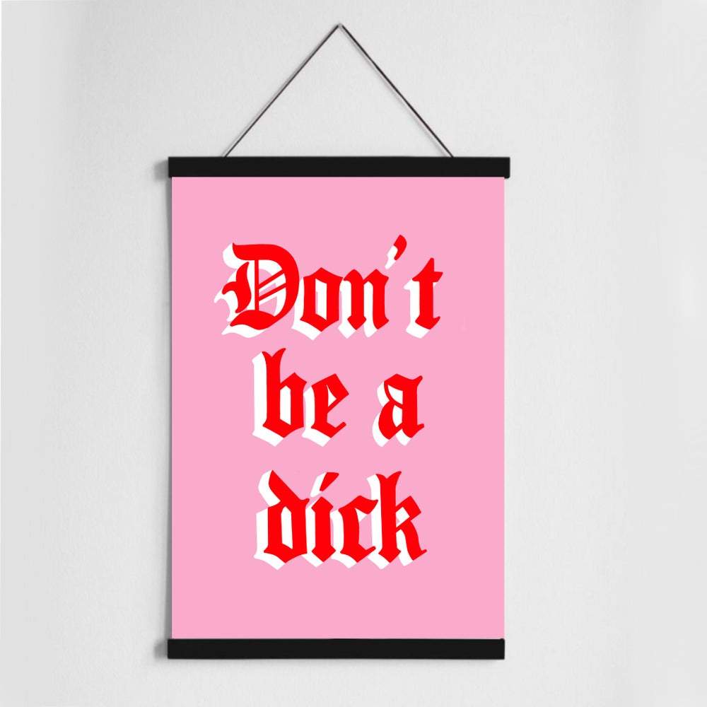 Don't Be A Dick - laurieleestudio