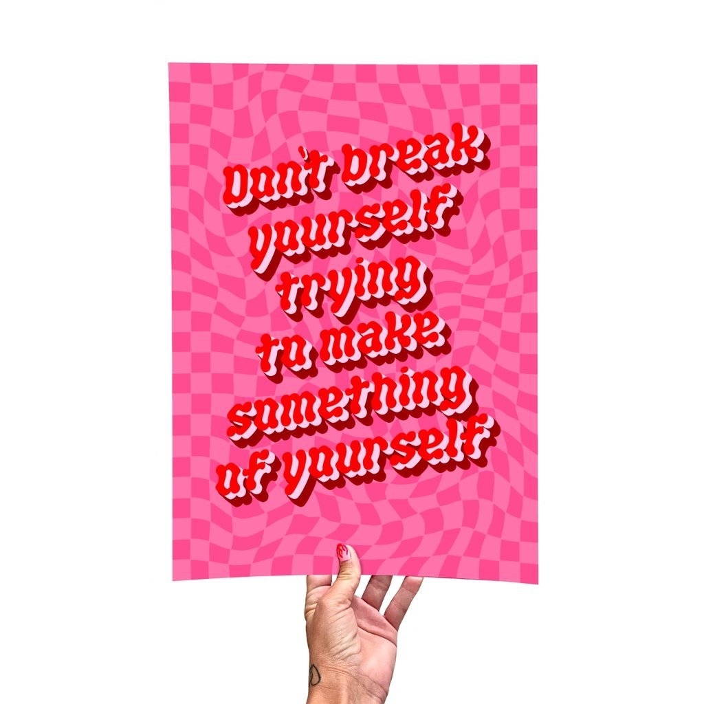Don't Break Yourself print - laurieleestudio